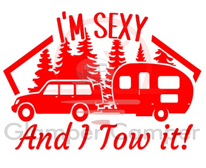 'I'm Sexy, and I tow it' sticker/decal